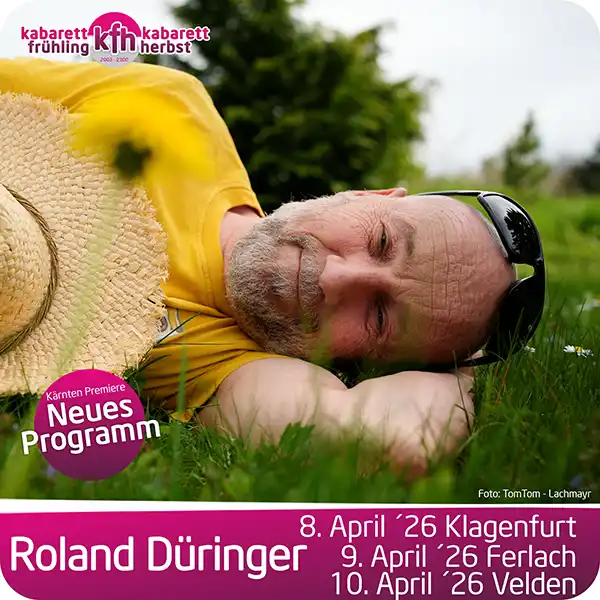 Roland Düringer live in Klagenfurt, Ferlach und Velden